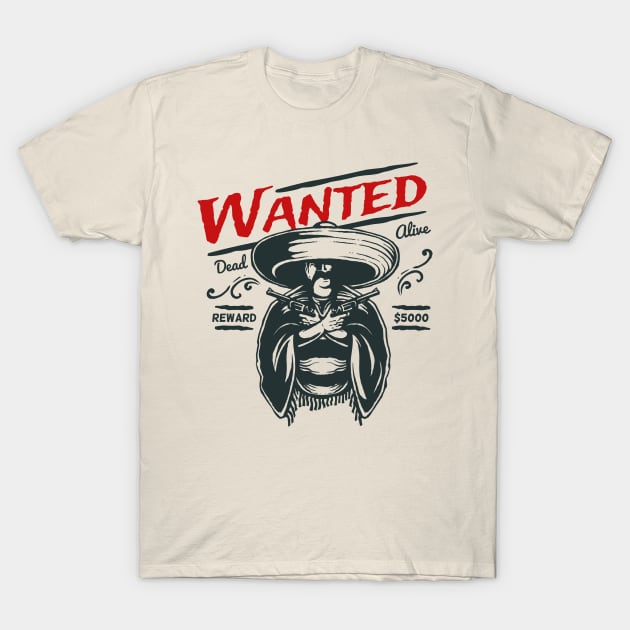 Wanted Dead or Alive T-Shirt by RadCoolguy